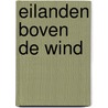 Eilanden boven de wind door Guido Dobbelaere