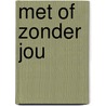 Met of zonder jou door Soomi de Bruijn
