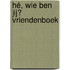 Hé, wie ben jij? Vriendenboek