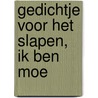 Gedichtje voor het slapen, ik ben moe door Olax .