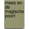 Mees en de magische poort door Linda Rood