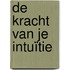 De kracht van je intuïtie
