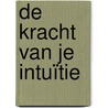 De kracht van je intuïtie door Gerd Gigerenzer