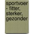 SPORTVOER - Fitter, sterker, gezonder