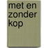 Met En Zonder Kop
