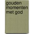 Gouden momenten met God