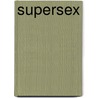 Supersex door Xaviera Hollander