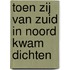 Toen zij van zuid in noord kwam dichten