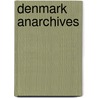 DENMARK anarchives door Thea Soggot