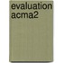 Evaluation ACMA2