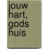 Jouw hart, Gods huis