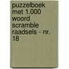 Puzzelboek met 1.000 Woord Scramble Raadsels - nr. 18 door Puzzelboeken 