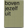 Boven jezelf uit door Beth Moore