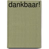 Dankbaar! by David Bogelman