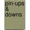 Pin-Ups & Downs by Peter Pontiac