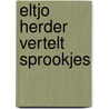Eltjo Herder vertelt sprookjes by Marian Hesper-Sint