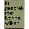 In gesprek met Ivonne Wilken by Marc Graetz