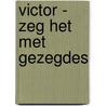 Victor - Zeg het met gezegdes by Richard De Rijke