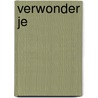 Verwonder je door Irma Smegen