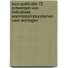 ISSO-publicatie 72 Ontwerpen van individuele warmtepompsystemen voor woningen by Unknown