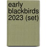 Early Blackbirds 2023 (set) door Onbekend