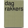 Dag rakkers door Rudie Kagie