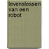 Levenslessen van een robot