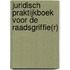 Juridisch praktijkboek voor de raadsgriffie(r)