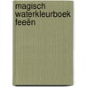 Magisch waterkleurboek Feeën by Unknown