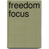 Freedom Focus door Marien Kollenstaart