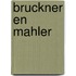 Bruckner en Mahler