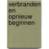 Verbranden en opnieuw beginnen by Arnoud van Leeuwen
