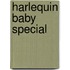 Harlequin Baby Special