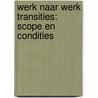 Werk naar werk transities: scope en condities by Sydney Verhulst