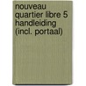 Nouveau Quartier libre 5 Handleiding (incl. Portaal) door Onbekend