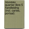 Nouveau Quartier libre 5 Handleiding (incl. Cartes, Portaal) door Onbekend