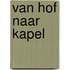 Van hof naar kapel