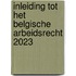 Inleiding tot het Belgische arbeidsrecht 2023