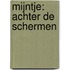 Mijntje: Achter de schermen