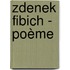 Zdenek Fibich - Poème