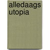 Alledaags Utopia by Kristen Ghodsee