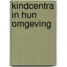 Kindcentra in hun omgeving door Sibo Arbeek