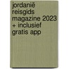 Jordanië reisgids magazine 2023 + inclusief gratis app door Marlou Jacobs