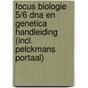 Focus Biologie 5/6 DNA en genetica Handleiding (incl. Pelckmans Portaal) by Unknown