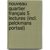 Nouveau Quartier français 5 Lectures (incl. Pelckmans Portaal) door Onbekend