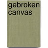Gebroken Canvas door Lara Kleber