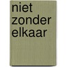 Niet zonder elkaar by Unknown