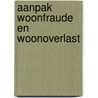 Aanpak Woonfraude en woonoverlast by Willy Debets