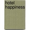 Hotel Happiness by Floortje Sanders
