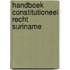 Handboek constitutioneel recht Suriname